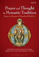 Prayer and Thought in Monastic Tradition: Essays in Honour of Benedicta Ward SLG