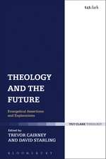 Theology and the Future: Evangelical Assertions and Explorations