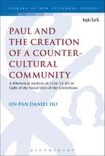 Paul and the Creation of a Counter-Cultural Community: A Rhetorical Analysis of 1 Cor. 5.1-11.1 in Light of the Social Lives of the Corinthians