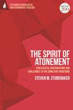 The Spirit of Atonement: Pentecostal Contributions and Challenges to the Christian Traditions