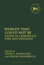 Worlds that Could Not Be: Utopia in Chronicles, Ezra and Nehemiah