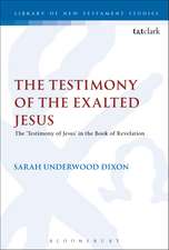 The Testimony of the Exalted Jesus: The 'Testimony of Jesus' in the Book of Revelation