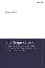 The Reign of God: A Critical Engagement with Oliver O’Donovan’s Theology of Political Authority