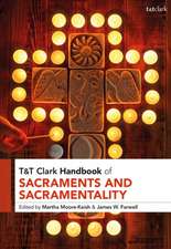 T&T Clark Handbook of Sacraments and Sacramentality