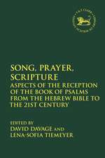 Song, Prayer, Scripture: Aspects of the Reception of the Book of Psalms from the Hebrew Bible to the 21st Century