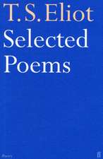 Eliot, T: Selected Poems of T. S. Eliot