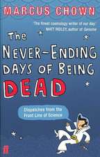 Chown, M: The Never-Ending Days of Being Dead