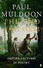 Muldoon, P: The End of the Poem