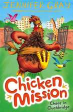 Gray, J: Chicken Mission: Chaos in Cluckbridge