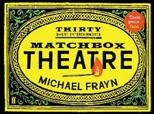 Frayn, M: Matchbox Theatre