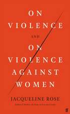 On Violence and On Violence Against Women