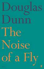 Dunn, D: The Noise of a Fly