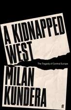 Kundera, M: Kidnapped West