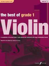 The Best of Grade 1 Violin: A Compilation of the Best Ever Grade 1 Violin Pieces Ever Selected by the Major Examination Boards, Book & CD