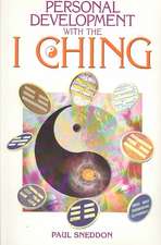 Personal Development with the I Ching: A New Interpretation