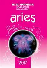 OLD MOORE: Old Moore's 2017 Astral Diaries Aries