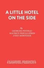 A Little Hotel on the Side: A Play