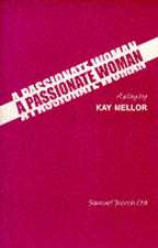 A Passionate Woman - A Play: A Play