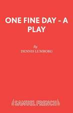 One Fine Day - A Play