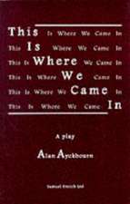 This Is Where We Came in: A Play for Young People