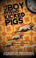 The Boy Who Kicked Pigs