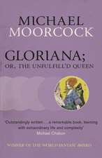 Moorcock, M: Gloriana; or, The Unfulfill'd Queen