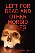 Left for Dead and Other Morbid Tales - 2nd Edition