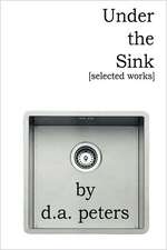 Under the Sink: Selected Works