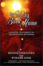 The Way Back Home - Clearing the Energy of Our Emotional Wounding