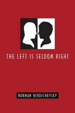 The Left Is Seldom Right