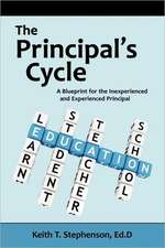 The Principal's Cycle: A Blueprint for the Inexperienced and Experienced Principal