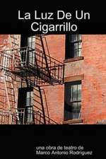 La Luz de Un Cigarrillo: A Field Guide to an Examined Life