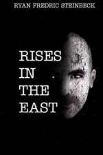 Rises in the East: A Collection of Poems