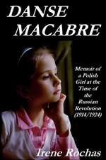 Danse Macabre: Memoir of a Polish Girl at the Time of the Russian Revolution (1914/1924)