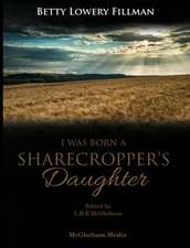 I Was Born a Sharecropper's Daughter