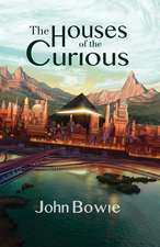 The Houses of the Curious