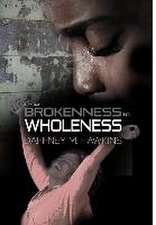 From Brokenness to Wholeness