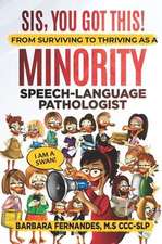 Sis, You Got This! From Surviving to Thriving as a Minority Speech-Language Pathologist