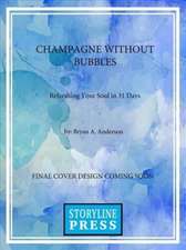 Champagne Without Bubbles: Refreshing Your Soul in 31 Days