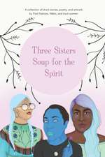 Three Sisters Soup for the Spirit