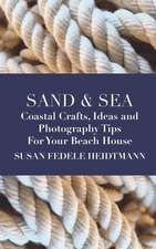 Sand & Sea: Coastal Crafts, Ideas and Photography Tips for Your Beach House