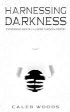Harnessing Darkness