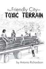 The Friendly City: Toxic Terrain