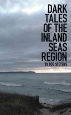 Dark Tales of the Inland Seas Region