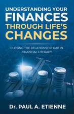 UNDERSTANDING YOUR FINANCES THROUGH LIFE'S CHANGES