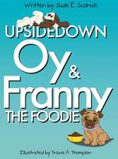 Upside Down Oy & Franny The Foodie