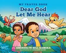 Dear God Let Me Hear