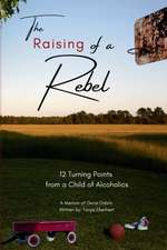 The Raising of a Rebel