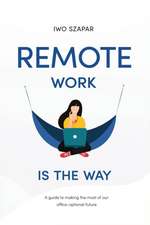 Remote Work Is The Way