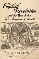 The English Revolution and the Wars in the Three Kingdoms, 1638-1652